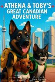 Athena and Toby's Great Canadian Adventure Athena and Toby's Great Canadian Adventure