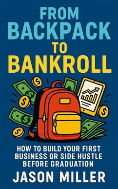 From Backpack to Bankroll - Miller, John