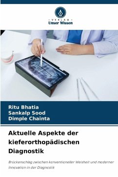 Aktuelle Aspekte der kieferorthopädischen Diagnostik - BHATIA, RITU;Sood, Sankalp;CHAINTA, DIMPLE