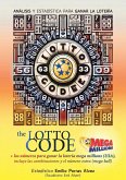 The Lotto Code, Análisis y Estadística para Ganar la Lotería + Los Números para Ganar la Lotería MEGA MILLIONS (USA), Incluye las Combinaciones y el Número Extra (Mega Ball)