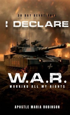 Cover I Declare W.A.R. Working All My Rights 30 Day Devotional