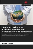 Simply curriculum: Cultural Studies and cross-curricular education Simply curriculum: Cultural Studies and cross-curricular education