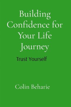 Building Confidence for Your Life Journey - Beharie, Colin