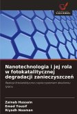 Nanotechnologia i jej rola w fotokatalitycznej degradacji zanieczyszcze¿