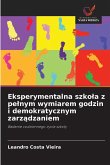 Eksperymentalna szko¿a z pe¿nym wymiarem godzin i demokratycznym zarz¿dzaniem
