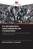 La perspective mercadophile de l'urbanisme La perspective mercadophile de l'urbanisme