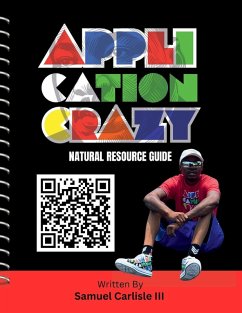 Application Crazy (Natural Resource Guide) - Carlisle III, Samuel Application Crazy (Natural Resource Guide) - Carlisle III, Samuel