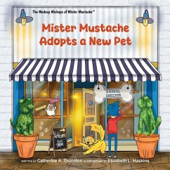 Mister Mustache Adopts A New Pet - Thornton, Catherine A