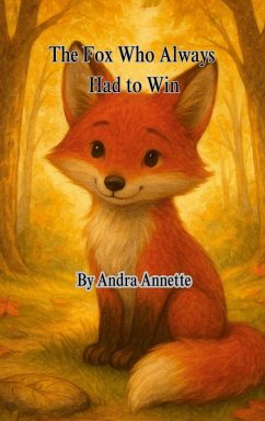 The Fox Who Always Had to Win - Annette, Andra The Fox Who Always Had to Win - Annette, Andra