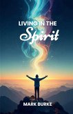 Living in the Spirit Living in the Spirit