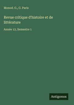 Revue critique d'histoire et de littérature - Monod. G.; Paris, G.