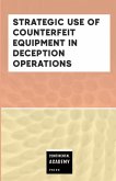 Strategic Use of Counterfeit Equipment in Deception Operations