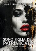 Sono Figlia Del Patriarcato (ma non troppo) Sono Figlia Del Patriarcato (ma non troppo)