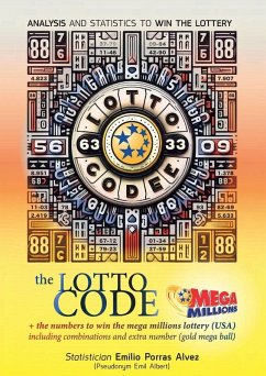 The Lotto Code, Analysis and Statistics to Win the Lottery + The Numbers to Win the MEGA MILLIONS Lottery (USA) Including Combinations and Extra Number (Gold Mega Ball) Cover The Lotto Code, Analysis and Statistics to Win the Lottery + The Numbers to Win the MEGA MILLIONS Lottery (USA) Including Combinations and Extra Number (Gold Mega Ball)