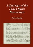 A Catalogue of the Paston Music Manuscripts A Catalogue of the Paston Music Manuscripts