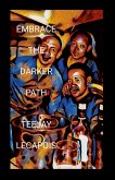 Embrace The Darker Path