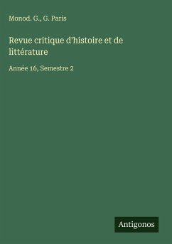 Revue critique d'histoire et de littérature - Monod. G.; Paris, G.