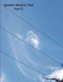 Spoken Word In Text Part 5