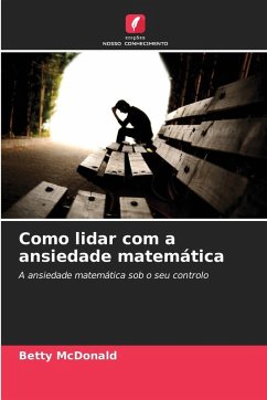 Como lidar com a ansiedade matemática - MacDonald, Betty
