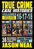 True Crime Case Histories - (Books 16, 17, & 18) LARGE PRINT EDITION