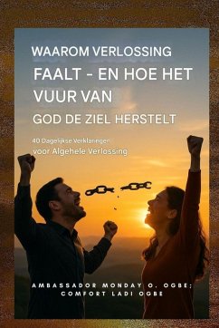 Cover Waarom bevrijding faalt - en hoe het vuur van God de ziel herstelt