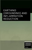 Earthing (Grounding) and Inflammation Reduction Earthing (Grounding) and Inflammation Reduction