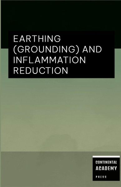 Earthing (Grounding) and Inflammation Reduction Earthing (Grounding) and Inflammation Reduction