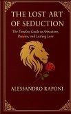 The Lost Art of Seduction The Lost Art of Seduction