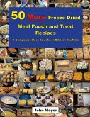 50 More Freeze Dried Meal Pouch and Treat Recipes