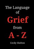 The Language of Grief from A-Z The Language of Grief from A-Z