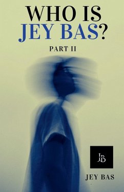 Who Is Jey Bas? Part II - Bas, Jey