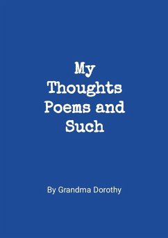 My Thoughts, Poems and Such - Hackethal, Dorothy