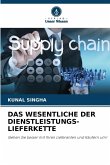 DAS WESENTLICHE DER DIENSTLEISTUNGS-LIEFERKETTE
