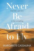 Never Be Afraid To Fly (eBook, ePUB)