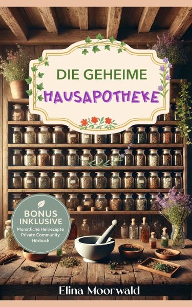 Die geheime Hausapotheke (eBook, ePUB) Die geheime Hausapotheke (eBook, ePUB)