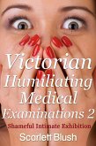 Victorian Humiliating Medical Examinations 2 (eBook, ePUB) Victorian Humiliating Medical Examinations 2 (eBook, ePUB)