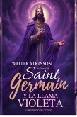 Lecciones De Saint Germain Y La Llama Violeta (eBook, ePUB) Lecciones De Saint Germain Y La Llama Violeta (eBook, ePUB)