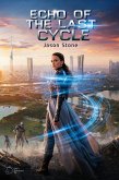 Echo of the Last Cycle (eBook, ePUB) Echo of the Last Cycle (eBook, ePUB)