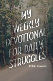 My Weekly Devotional for Daily Struggles (eBook, ePUB) My Weekly Devotional for Daily Struggles (eBook, ePUB)