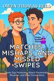 Matches, Mishaps, and Missed Swipes (eBook, ePUB) Matches, Mishaps, and Missed Swipes (eBook, ePUB)