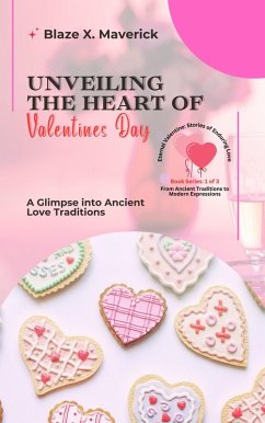 Cover Unveiling the Heart of Valentine's Day (eBook, ePUB)