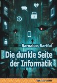 Die dunkle Seite der Informatik (eBook, ePUB)