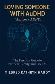 Loving Someone with AuDHD (Autism + ADHD) (eBook, ePUB) Loving Someone with AuDHD (Autism + ADHD) (eBook, ePUB)