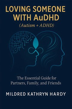 Loving Someone with AuDHD (Autism + ADHD) (eBook, ePUB) Cover Loving Someone with AuDHD (Autism + ADHD) (eBook, ePUB)