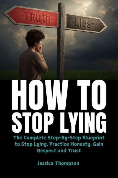 How To Stop Lying (eBook, ePUB) How To Stop Lying (eBook, ePUB)