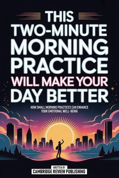 Cover This Two-Minute Morning Practice Will Make Your Day Better (eBook, ePUB)