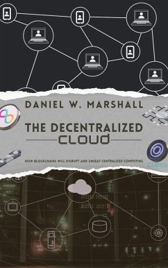 The Decentralized Cloud (eBook, ePUB) - W. Marshall, Daniel