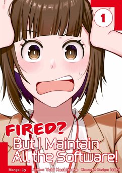 Fired? But I Maintain All the Software! (Manga) Volume 1 (eBook, ePUB) Cover Fired? But I Maintain All the Software! (Manga) Volume 1 (eBook, ePUB)