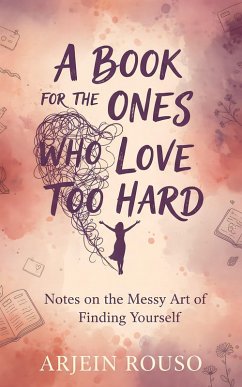Cover A Book for the Ones Who Love Too Hard (eBook, ePUB)