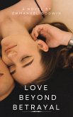 Love beyond Betrayal (eBook, ePUB) Love beyond Betrayal (eBook, ePUB)